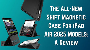 iPad-Air-2025-Shift-Magnetic-Case-Reviews-The-Ultimate-Protection-Hack-Tech-Experts-Swear-By